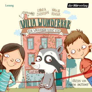 Villa Wunderbar. Ein Waschbär zieht ein als Hörbuch