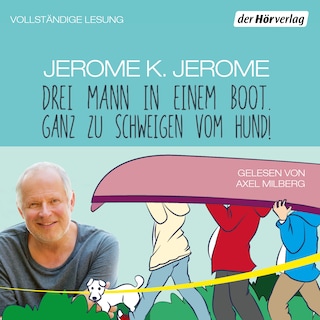 Drei Mann in einem Boot. Ganz zu schweigen vom Hund! als Hörbuch