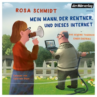 Mein Mann, der Rentner, und dieses Internet als Hörbuch