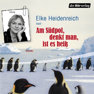 Am Südpol, denkt man, ist es heiß als Hörbuch