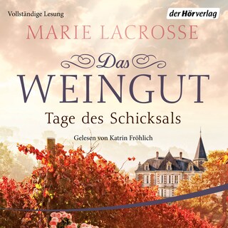 Das Weingut. Tage des Schicksals als Hörbuch