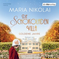 Die Schokoladenvilla – Goldene Jahre