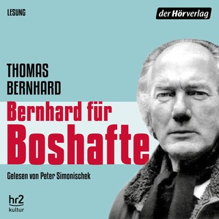 Bernhard für Boshafte als Hörbuch