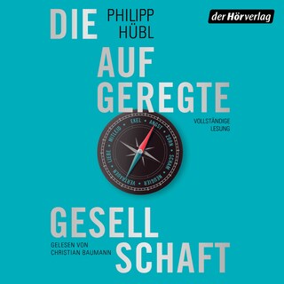 Die aufgeregte Gesellschaft als Hörbuch