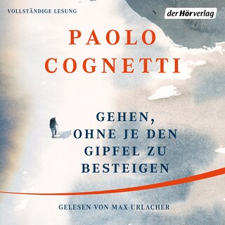 Gehen, ohne je den Gipfel zu besteigen als Hörbuch