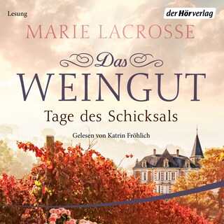 Das Weingut. Tage des Schicksals als Hörbuch