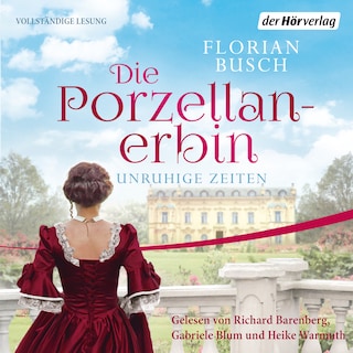 Die Porzellan-Erbin - Unruhige Zeiten als Hörbuch