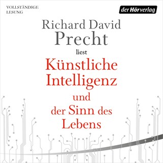 Künstliche Intelligenz und der Sinn des Lebens als Hörbuch