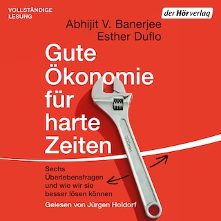 Gute Ökonomie für harte Zeiten als Hörbuch