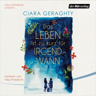 Das Leben ist zu kurz für irgendwann als Hörbuch
