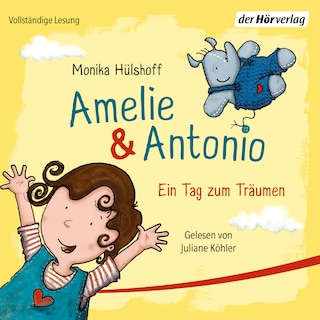 Amelie & Antonio – Ein Tag zum Träumen als Hörbuch