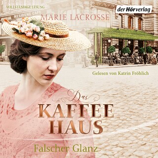 Das Kaffeehaus - Falscher Glanz als Hörbuch