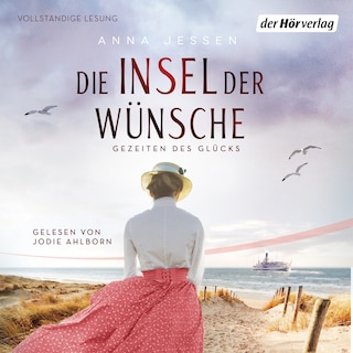 Die Insel der Wünsche - Gezeiten des Glücks als Hörbuch