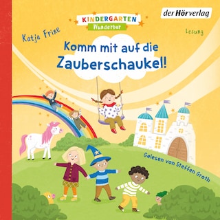 Kindergarten Wunderbar – Komm mit auf die Zauberschaukel! als Hörbuch
