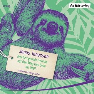 Drei fast geniale Freunde auf dem Weg zum Ende der Welt als Hörbuch