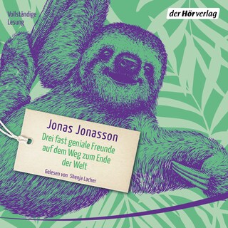 Drei fast geniale Freunde auf dem Weg zum Ende der Welt als Hörbuch