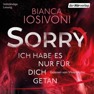 SORRY. Ich habe es nur für dich getan als Hörbuch