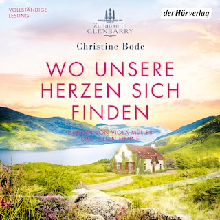 Wo unsere Herzen sich finden − Zuhause in Glenbarry als Hörbuch