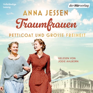 Traumfrauen. Petticoat und große Freiheit als Hörbuch