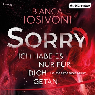 SORRY. Ich habe es nur für dich getan als Hörbuch