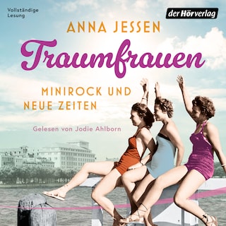 Traumfrauen. Minirock und neue Zeiten als Hörbuch