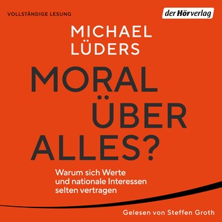 Moral über alles? als Hörbuch