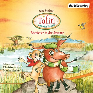 Tafiti und seine Freunde. Abenteuer in der Savanne als Hörbuch