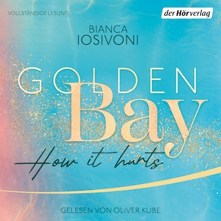 Golden Bay − How it Hurts als Hörbuch