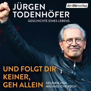 Und folgt Dir keiner, geh allein als Hörbuch