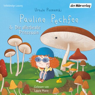 Pauline Pechfee & Die allerbeste Prinzessin als Hörbuch