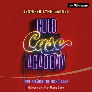 Cold Case Academy – Eine gefährliche Enthüllung als Hörbuch
