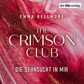The Crimson Club. Die Sehnsucht in mir als Hörbuch