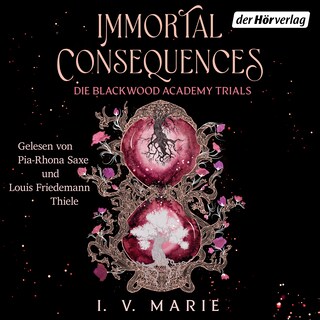 Immortal Consequences – Die Blackwood Academy Trials als Hörbuch