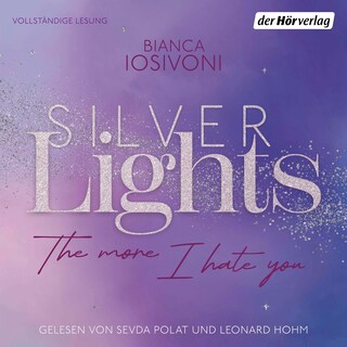 Silver Lights - The more I hate you als Hörbuch