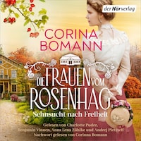 Die Frauen vom Rosenhag. Sehnsucht nach Freiheit