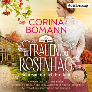 Die Frauen vom Rosenhag. Sehnsucht nach Freiheit als Hörbuch