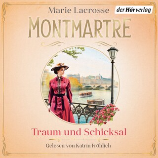 Montmartre - Traum und Schicksal als Hörbuch