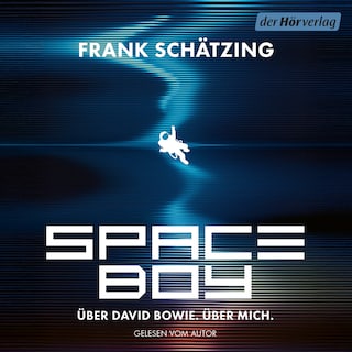 Spaceboy. Über David Bowie. Über mich. als Hörbuch