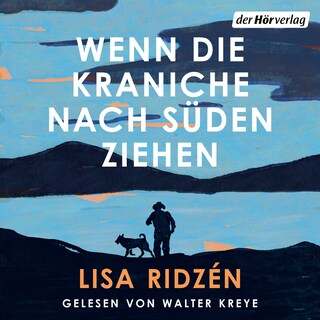 Wenn die Kraniche nach Süden ziehen als Hörbuch