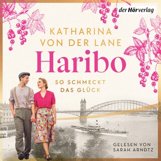 Haribo - So schmeckt das Glück als Hörbuch