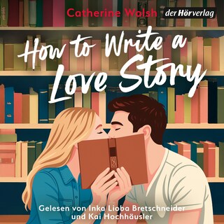 How to Write a Love Story als Hörbuch
