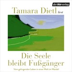 Die Seele bleibt Fußgänger