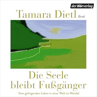 Die Seele bleibt Fußgänger als Hörbuch