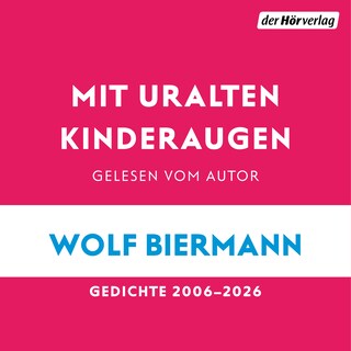 Mit uralten Kinderaugen als Hörbuch