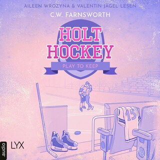 Holt Hockey - Play to Keep - Holt Hockey, Teil 1 als Hörbuch