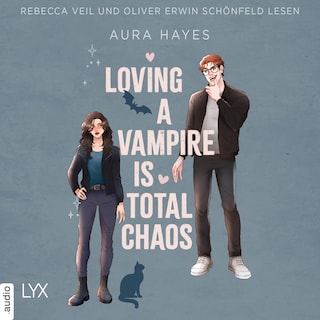 Loving A Vampire Is Total Chaos - Total Chaos, Teil 1 als Hörbuch