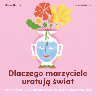 Dlaczego marzyciele uratują świat, czyli co nauka o mózgu mówi na temat kreatywności bookCoverFor
