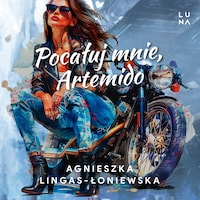 Pocałuj mnie, Artemido