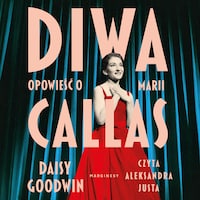 Diwa. Opowieść o Marii Callas