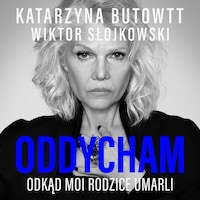 Oddycham, odkąd moi rodzice umarli